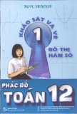 Khảo sát và vẽ đồ thị hàm số của Phác đồ Toán 12 (Tập 1) - Ngọc Huyền