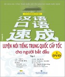 Rèn luyện kỹ năng nói tiếng Trung Quốc cấp tốc cho người bắt đầu (Tập 1): Phần 1