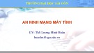 Bài giảng An ninh mạng máy tính - Chương 0: Giới thiệu môn học (ThS. Lương Minh Huấn)