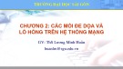 Bài giảng An ninh mạng máy tính - Chương 2: Các mối đe dọa và lỗ hổng trên hệ thống mạng (ThS. Lương Minh Huấn)