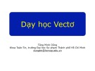 Bài giảng Lý luận dạy học môn Toán 2: Dạy học Vectơ - Tăng Minh Dũng