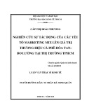 Luận văn Thạc sĩ Kinh tế: Nghiên cứu sự tác động của các yếu tố Marketing Mix lên các thành phần cấu thành nên giá trị thương hiệu cà phê hòa tan: Đo lường tại thị trường TP Hồ Chí Minh