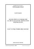 Luận văn Thạc sĩ Khoa học giáo dục: Giáo dục pháp luật cho học sinh các Trung tâm giáo dục thường xuyên, Tỉnh Thái Nguyên