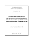 Luận văn Thạc sĩ Kinh tế: Giải pháp hoàn thiện công tác đào tạo và phát triển nguồn nhân lực tại Ngân hàng Thương mại cổ phần Đầu tư và Phát triển Việt Nam - Chi nhánh Bến Tre