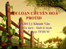 Bài giảng Rối loạn chuyển hoá protid - ThS. BS Lý Khánh Vân