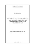 Luận văn Thạc sĩ Khoa học giáo dục: Phát triển kỹ năng giao tiếp thông qua hoạt động trải nghiệm sáng tạo cho học sinh trung học cơ sở thành phố Bắc Kạn