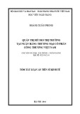Tóm tắt luận án Tiến sĩ Kinh tế: Quản trị rủi ro thị trường tại Ngân hàng thương mại Công thương Việt Nam