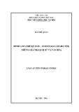 Luận án Tiến sĩ Khảo cổ học: Đình làng thế kỷ XVII – XVIII ở Gia Lâm (Hà Nội) - Những giá trị lịch sử và văn hoá