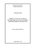 Luận án Tiến sĩ Kỹ thuật: Nghiên cứu ứng dụng lý thuyết điều khiển hiện đại xây dựng mô hình trong điều khiển dự báo phi tuyến