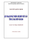 Luận văn Thạc sĩ Kinh tế: Quy hoạch phát triển chế biến thủy sản tỉnh Cà Mau đến năm 2010