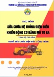 Giáo trình Sửa chữa hệ thống điện điều khiển động cơ bằng mô tơ ga (Nghề Sửa chữa điện máy công trình - Trình độ cao đẳng) - CĐ GTVT Trung ương I