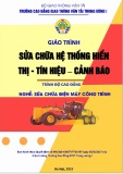 Giáo trình Sửa chữa hệ thống hiển thị - Tín hiệu - Cảnh báo (Nghề Sửa chữa điện máy công trình - Trình độ cao đẳng) - CĐ GTVT Trung ương I