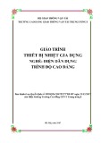 Giáo trình Thiết bị nhiệt gia dụng (Nghề Điện dân dụng - Trình độ Cao đẳng) - CĐ GTVT Trung ương I