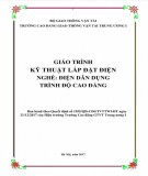 Giáo trình Kỹ thuật lắp đặt điện (Nghề Điện dân dụng - Trình độ Cao đẳng): Phần 1 - CĐ GTVT Trung ương I