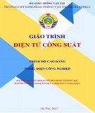 Giáo trình Điện tử công suất (Nghề Điện Công nghiệp - Trình độ Cao đẳng): Phần 1 - CĐ GTVT Trung ương I