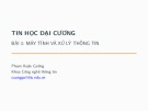 Bài giảng Tin học đại cương: Bài 1 - Phạm Xuân Cường