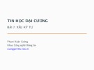 Bài giảng Tin học đại cương: Bài 7 - Phạm Xuân Cường