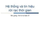 Bài giảng Xử lý tín hiệu số: Chương 2 - ThS. Nguyễn Thị Phương Thảo