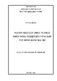 Luận án Tiến sĩ Kinh tế: Nguồn nhân lực phục vụ phát triển nông nghiệp bền vững khu vực Đồng bằng Bắc Bộ