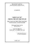 Luận văn Thạc sĩ Ngôn ngữ và Văn hóa Việt Nam: Nhân vật nữ trong truyện truyền kì (Khảo sát qua ba tác phẩm: Thánh Tông di thảo, Truyền kì mạn lục và Truyền kì tân phả)