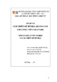 Tóm tắt Đồ án tốt nghiệp Thiết kế đồ họa: Cụm thiết kế đồ họa quảng cáo cho công viên Asia Park