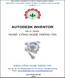 Giáo trình Autodesk Inventor (Nghề: Công nghệ thông tin): Phần 1 - CĐ Công nghệ và Nông lâm Nam Bộ