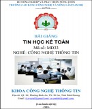 Bài giảng Tin học kế toán (Nghề: Công nghệ thông tin): Phần 1 - CĐ Công nghệ và Nông lâm Nam Bộ