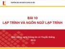 Bài giảng Nhập môn công nghệ thông tin và truyền thông: Bài 10 - GV. Lê Thanh Hương