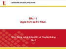 Bài giảng Nhập môn công nghệ thông tin và truyền thông: Bài 11 - GV. Lê Thanh Hương