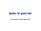 Bài giảng Hệ quản trị cơ sở dữ liệu: Quản lý giao tác