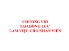 Bài giảng môn Quản trị nguồn nhân lực - Chương 8: Tạo động lực làm việc cho nhân viên