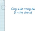 Bài giảng Cơ học đá: Ứng suất trong đá (in-situ stress) - GV. Kiều Lê Thủy Chung