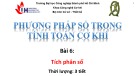 Bài giảng Phương pháp số trong tính toán cơ khí - Bài 6: Tích phân số