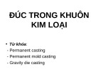 Bài giảng Đúc trong khuôn kim loại