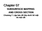 Bài giảng Địa chất dầu khí - Chương 7: Lập bản đồ lớp dưới bề mặt và mặt cắt