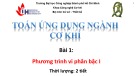 Bài giảng Toán ứng dụng ngành cơ khí - Bài 1: Phương trình vi phân bậc I