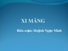 Bài giảng Xi măng - Huỳnh Ngọc Minh