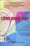 Giáo trình Công nghệ may (Tái bản lần thứ nhất): Phần 1 - Lê Thị Kiều Liên