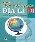 Bộ đề trắc nghiệm và tự luận Địa lí 10 (Chương trình cơ bản và nâng cao): Phần 1 - Huỳnh Trà