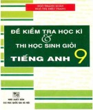 Đề kiểm tra học kì và thi học sinh giỏi tiếng Anh 9: Phần 1 - Ngô Thanh Xuân