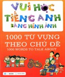 1000 Từ vựng theo chủ đề - Vui học tiếng Anh bằng hình ảnh