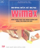 Hướng dẫn sử dụng WiMAX - Công nghệ truy cập mạng không băng tần rộng đời mới: Phần 1