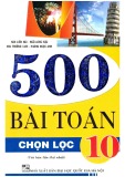 500 Bài toán lớp 10 có chọn lọc: Phần 1 - Hàn Liên Hải