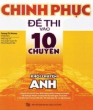 Chinh phục đề thi vào 10 chuyên - Khối chuyên Anh: Phần 1 -  Dương Thị Hương