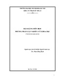 Bài giảng Phương pháp luận nghiên cứu khoa học - GS.TS.NGND. Nguyễn Xuân Lạc và ThS. Phạm Hồng Hạnh