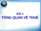 Bài giảng Thuế: Bài 1 - Trường ĐH Công nghệ