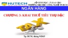 Bài giảng chương 3: Khai thuế tiêu thụ đặc biệt - Trường ĐH Công nghệ TP.HCM