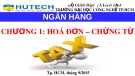 Bài giảng chương 1: Hóa đơn chứng từ - Trường ĐH Công nghệ TP.HCM