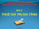 Bài giảng Thuế: Bài 4 - Trường ĐH Công nghệ