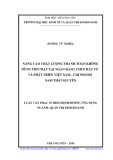 Luận văn Thạc sĩ Quản trị kinh doanh: Nâng cao chất lượng thanh toán không dùng tiền mặt tại Ngân hàng TMCP Đầu tư và Phát triển Việt Nam - Chi nhánh Nam Thái Nguyên